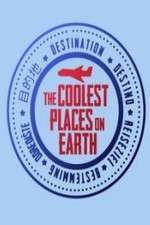 Watch The Coolest Places on Earth Watch123movies