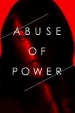 Watch Abuse of Power Watch123movies