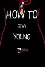 Watch How To Stay Young Watch123movies