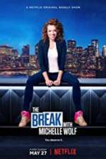 Watch The Break with Michelle Wolf Watch123movies