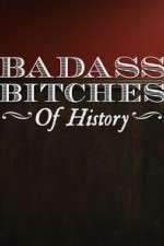 Watch Badass Bitches of History Watch123movies