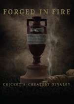 Watch Forged in Fire: Cricket's Greatest Rivalry Watch123movies
