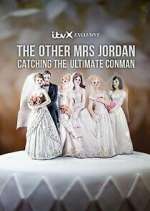 Watch The Other Mrs Jordan â€“ Catching the Ultimate Conman Watch123movies