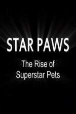 Watch Star Paws: The Rise of Superstar Pets Watch123movies