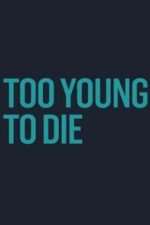 Watch Too Young to Die Watch123movies
