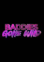 Watch Baddies Gone Wild Watch123movies