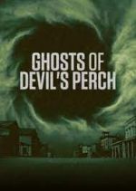Watch Ghosts of Devil's Perch Watch123movies