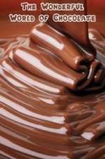 Watch The Wonderful World of Chocolate Watch123movies