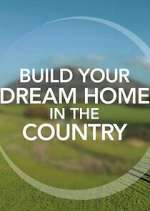 Watch Build Your Dream Home in the Country Watch123movies