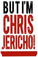 Watch But I'm Chris Jericho! Watch123movies