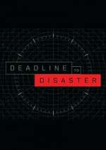 Watch Deadline to Disaster Watch123movies