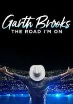 Watch Garth Brooks: The Road I'm On Watch123movies