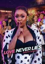 Watch Love Never Lies: South Africa Watch123movies