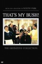 Watch That's My Bush! Watch123movies
