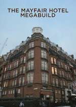 Watch The Mayfair Hotel Megabuild Watch123movies