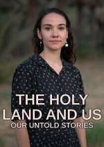 Watch The Holy Land and Us - Our Untold Stories Watch123movies