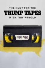 Watch The Hunt for the Trump Tapes with Tom Arnold Watch123movies