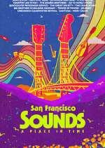 Watch San Francisco Sounds: A Place in Time Watch123movies