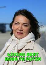 Watch Living Next Door to Putin Watch123movies