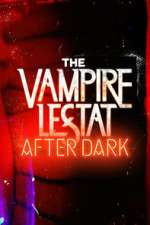 Watch The Vampire Lestat: After Dark Watch123movies