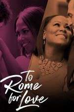 Watch To Rome for Love Watch123movies