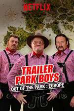 Watch Trailer Park Boys: Out of the Park Watch123movies
