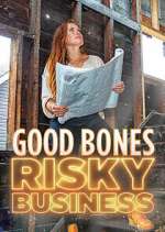 Watch Good Bones: Risky Business Watch123movies