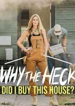 Watch Why the Heck Did I Buy This House? Watch123movies