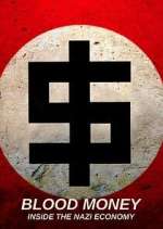 Watch Blood Money: Inside the Nazi Economy Watch123movies