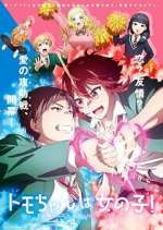 Watch Tomo-chan Is a Girl! Watch123movies