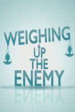 Watch Weighing Up the Enemy Watch123movies