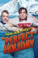Watch Hamish & Andy\'s Perfect Holiday Watch123movies