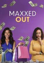 Watch Maxxed Out Watch123movies