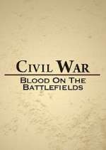 Watch Civil War: Blood on the Battlefields Watch123movies