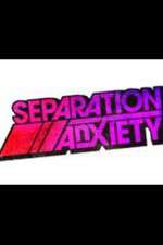Watch Separation Anxiety Watch123movies