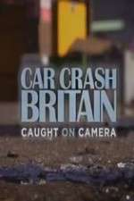 Watch Car Crash Britain Watch123movies