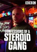 Watch Confessions of a Steroid Gang Watch123movies