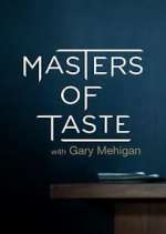 Watch Masters of Taste with Gary Mehigan Watch123movies