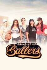 Watch Bringing Up Ballers Watch123movies