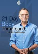 Watch 21 Day Body Turnaround with Michael Mosley Watch123movies