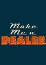 Watch Make Me a Dealer Watch123movies