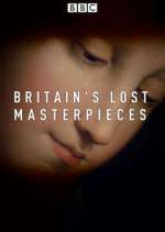 Watch Britain's Lost Masterpieces Watch123movies