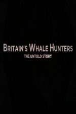 Watch Britains Whale Hunters - The Untold Story Watch123movies