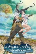 Watch Is It Wrong to Try to Pick Up Girls in a Dungeon? Watch123movies