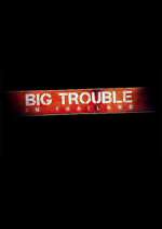 Watch Big Trouble in Thailand Watch123movies