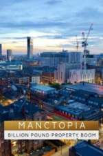 Watch Manctopia: Billion Pound Property Boom Watch123movies