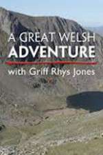 Watch A Great Welsh Adventure with Griff Rhys Jones Watch123movies