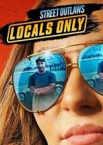 Watch Street Outlaws: Locals Only Watch123movies