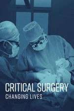 Watch Critical Surgery: Changing Lives Watch123movies
