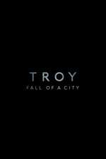 Watch Troy: Fall of a City Watch123movies